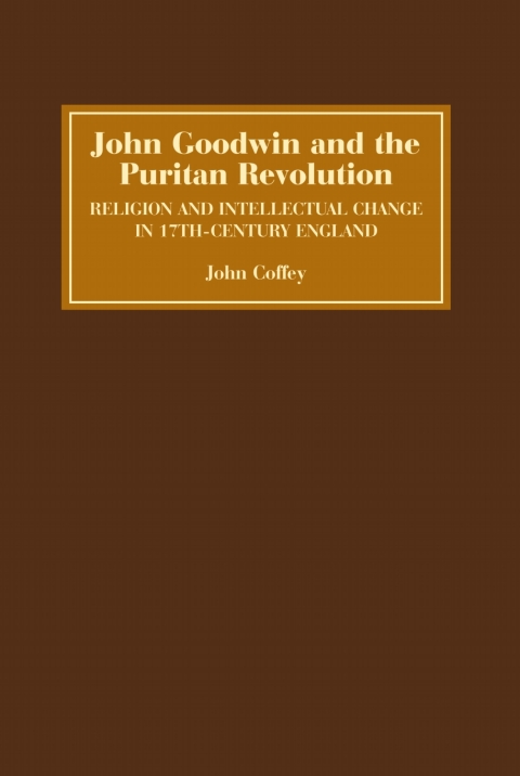 John Goodwin and the Puritan Revolution 