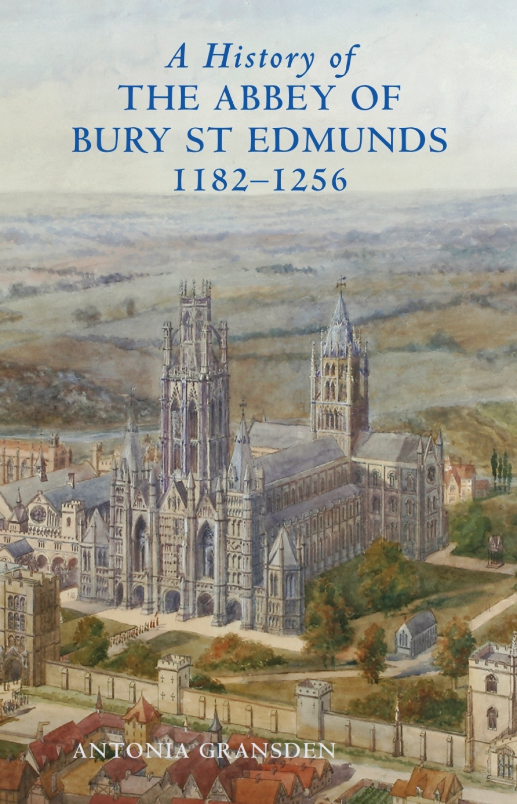 A History of the Abbey of Bury St Edmunds  1182-1256 - 1st Edition (eBook)