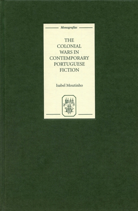 Cover image for book The Colonial Wars in Contemporary Portuguese Fiction