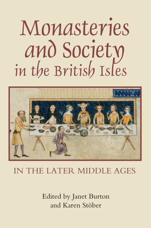 Cover image for book Monasteries and Society in the British Isles in the Later Middle Ages