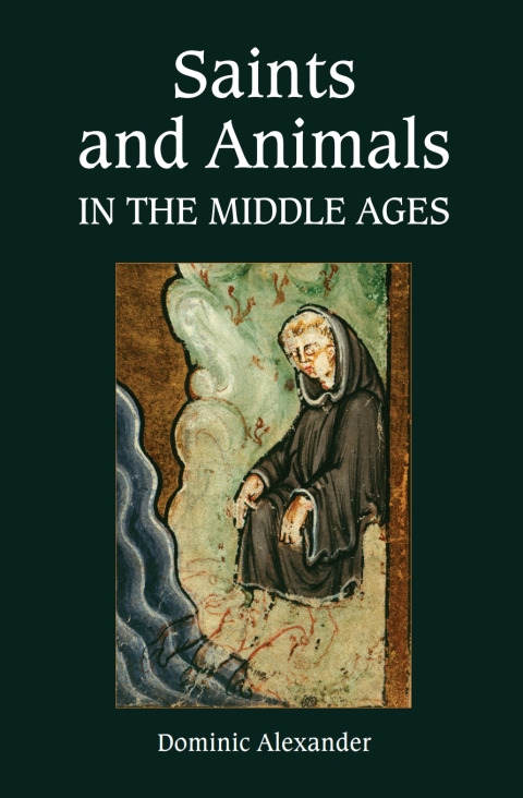 Cover image for book Saints and Animals in the Middle Ages