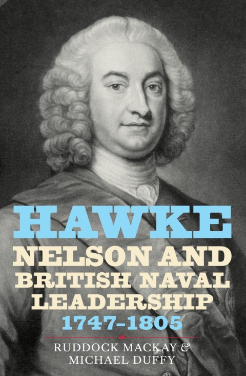 Hawke, Nelson and British Naval Leadership, 1747-1805 