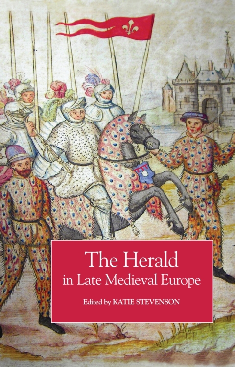 Cover image for book The Herald in Late Medieval Europe