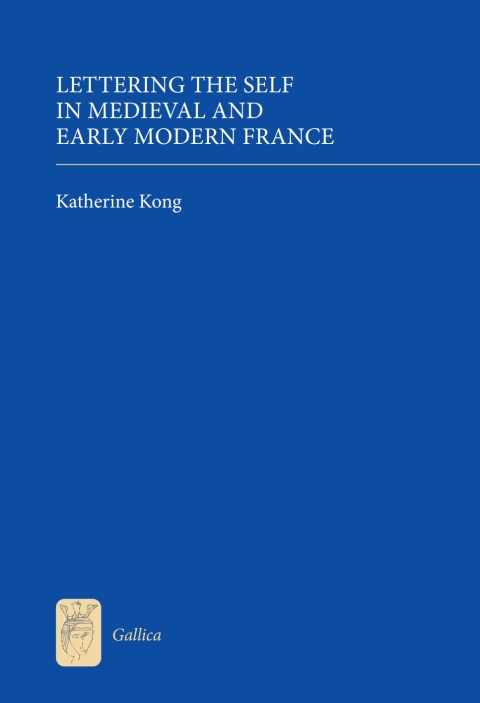 Cover image for book Lettering the Self in Medieval and Early Modern France