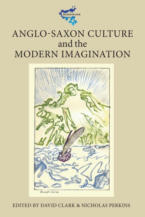 Cover image for book Anglo-Saxon Culture and the Modern Imagination