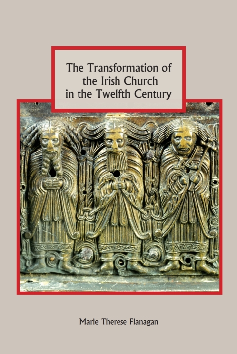 Cover image for book The Transformation of the Irish Church in the Twelfth Century