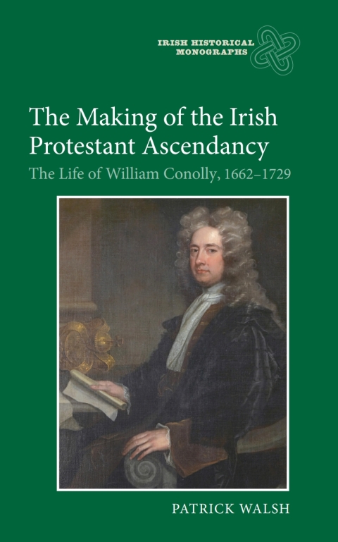 Cover image for book The Making of the Irish Protestant Ascendancy