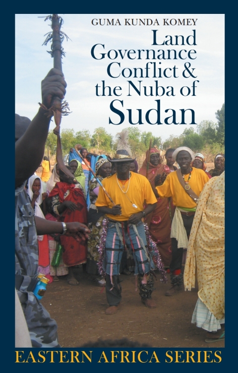 Cover image for book Land, Governance, Conflict and the Nuba of Sudan