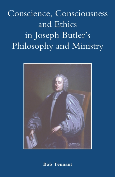 Cover image for book Conscience, Consciousness and Ethics in Joseph Butler's Philosophy and Ministry