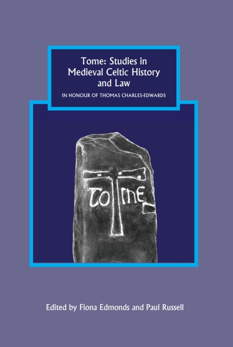 Cover image for book Tome: Studies in Medieval Celtic History and Law in Honour of Thomas Charles-Edwards