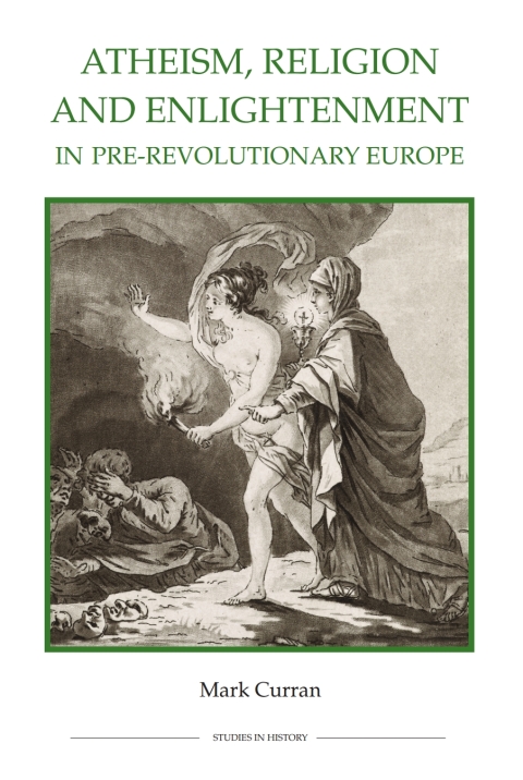 Cover image for book Atheism, Religion and Enlightenment in pre-Revolutionary Europe