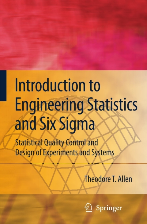 Cover image for book Introduction to Engineering Statistics and Six Sigma