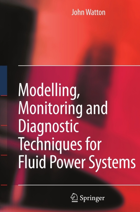 Cover image for book Modelling, Monitoring and Diagnostic Techniques for Fluid Power Systems