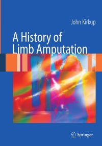 Cover image: A History of Limb Amputation 9781846284434