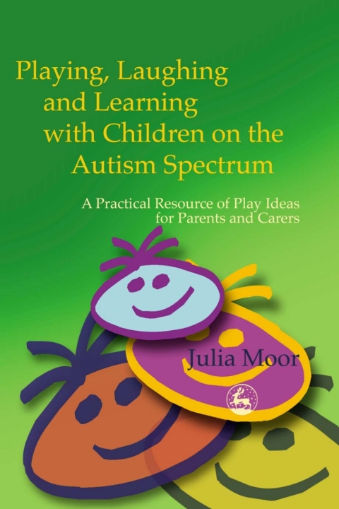 Cover image for book Playing, Laughing and Learning with Children on the Autism Spectrum