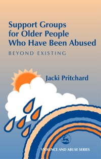 Cover image: Support Groups for Older People Who Have Been Abused 9781843101024