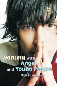 Cover image: Working with Anger and Young People 9781843104667