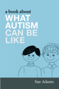 Cover image: A Book About What Autism Can Be Like 9781843109402