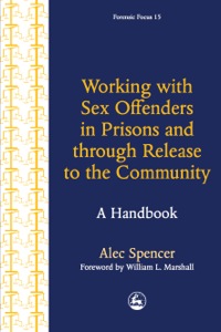 صورة الغلاف: Working with Sex Offenders in Prisons and through Release to the Community 9781853027673