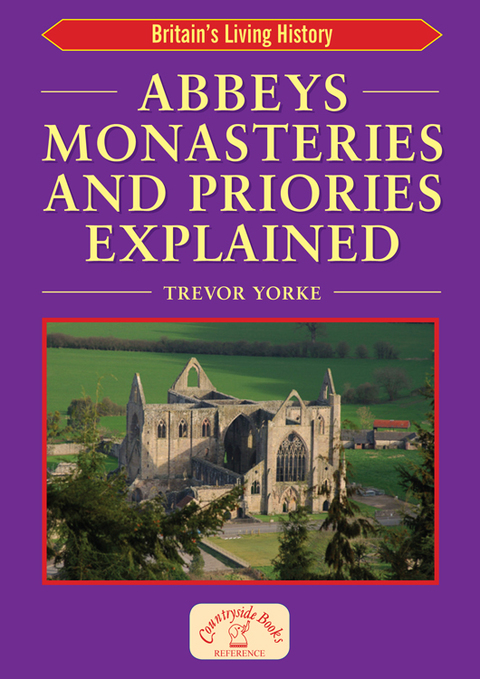 Cover image for book Abbeys Monasteries and Priories Explained