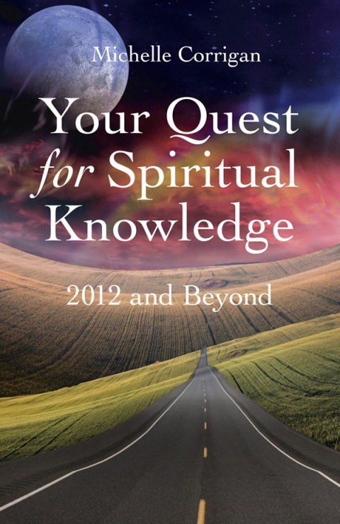 Cover image for book Your Quest For Spiritual Knowledge: 2012 and Beyond