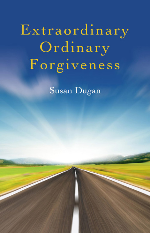Cover image for book Extraordinary Ordinary Forgiveness