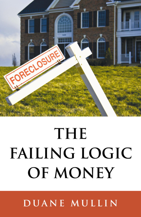 Cover image for book The Failing Logic of Money