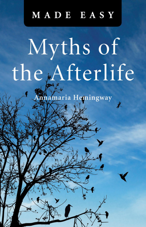 Cover image for book Myths of the Afterlife Made Easy