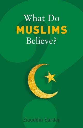 What Do Muslims Believe?