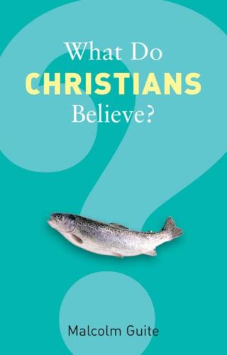 What Do Christians Believe?