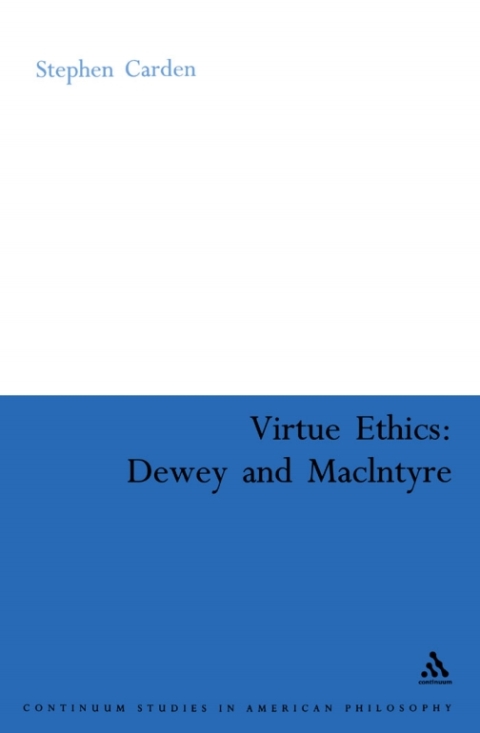Cover image for book Virtue Ethics: Dewey and MacIntyre