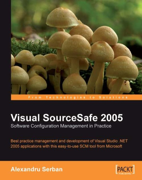 Cover image for book Visual SourceSafe 2005 Software Configuration Management in Practice