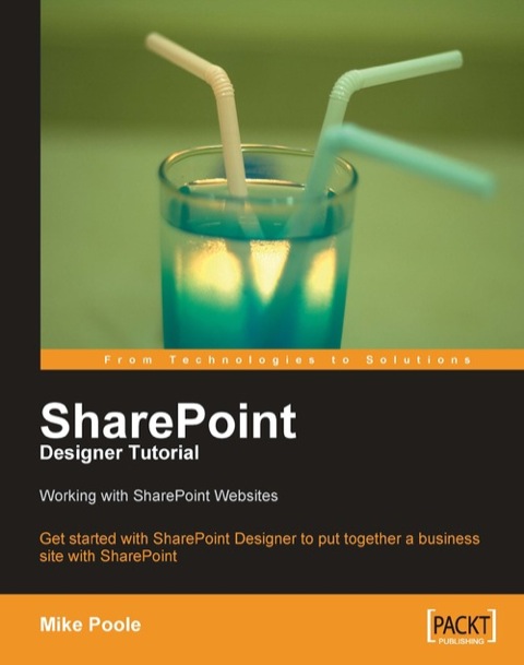 Cover image for book SharePoint Designer Tutorial: Working with SharePoint Websites