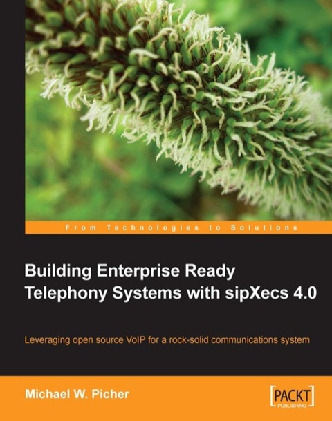 Cover image for book Building Enterprise Ready Telephony Systems with sipXecs 4.0