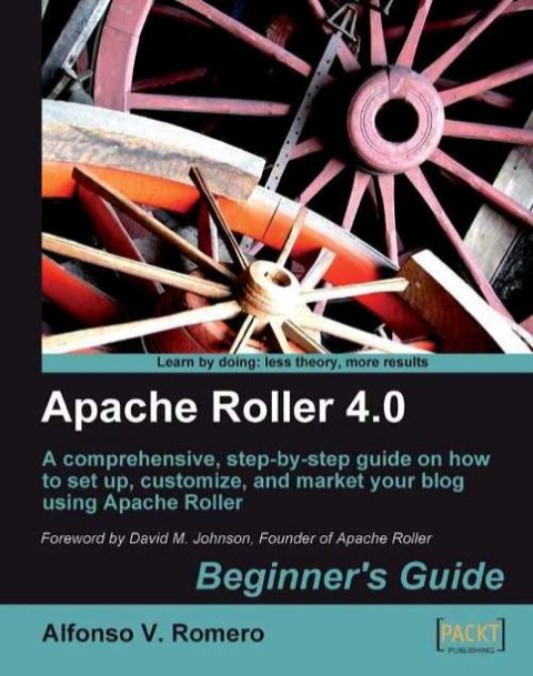 Cover image for book Apache Roller 4.0 - Beginner's Guide