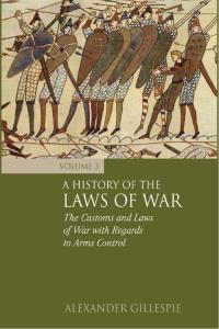 Titelbild: A History of the Laws of War: Volume 3 1st edition 9781849462068