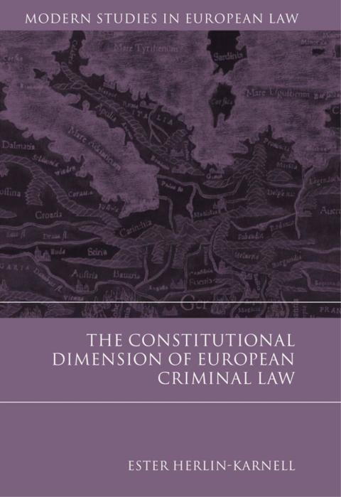 Cover image for book The Constitutional Dimension of European Criminal Law