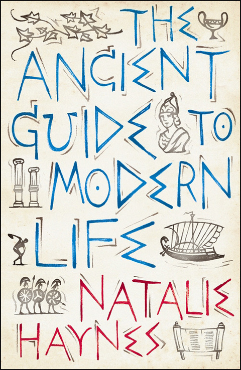 The Ancient Guide to Modern Life 