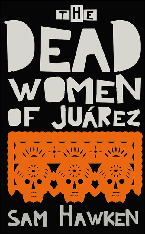Cover image for book The Dead Women of Juárez