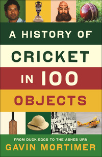 Titelbild: A History of Cricket in 100 Objects 9781846689406