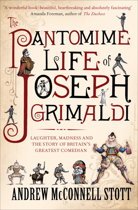 The Pantomime Life of Joseph Grimaldi 