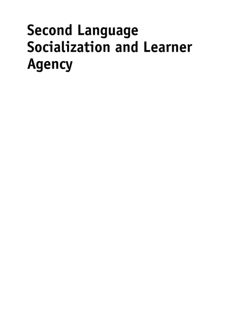 Cover image for book Second Language Socialization and Learner Agency