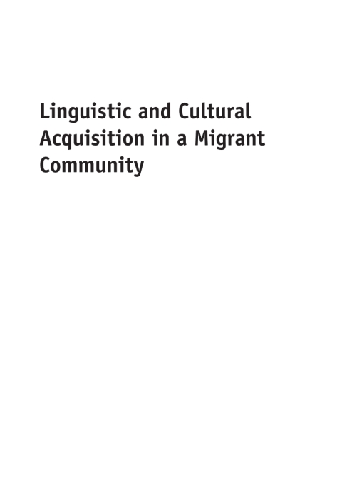 Cover image for book Linguistic and Cultural Acquisition in a Migrant Community