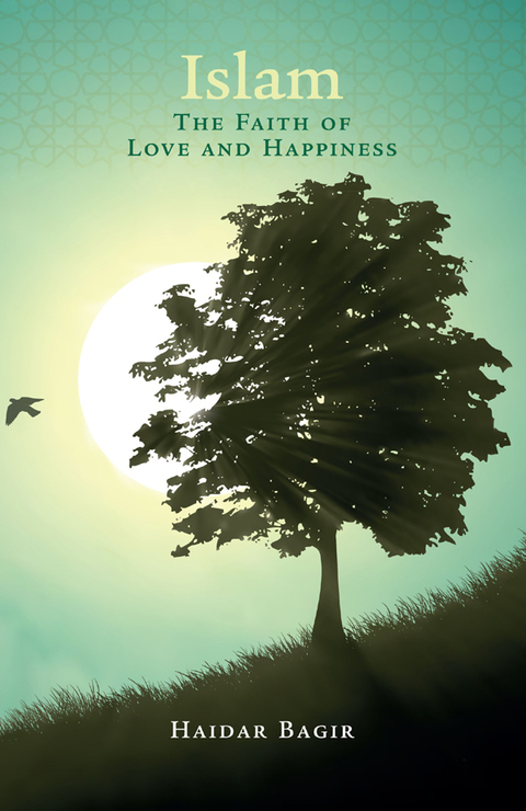 Cover image for book Islam, the Faith of Love and Happiness