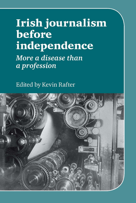 Cover image for book Irish Journalism Before Independence