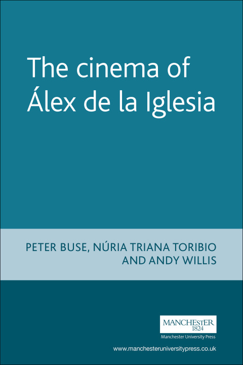 Cover image for book The cinema of Álex de la Iglesia