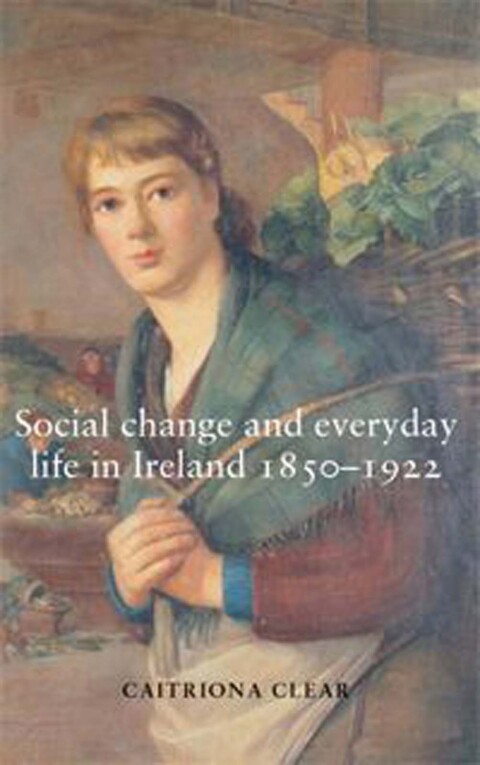 Cover image for book Social change and everyday life in Ireland, 1850–1922