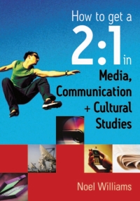 Cover image: How to get a 2:1 in Media, Communication and Cultural Studies 1st edition 9780761949121
