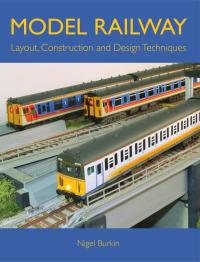 Cover image: MODEL RAILWAY LAYOUT, DESIGN AND CONSTRUCTION TECHNIQUES 9781847971814