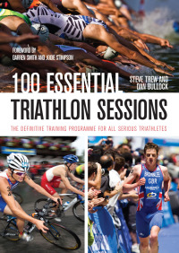 Titelbild: 100 Essential Triathlon Sessions 9781847976727